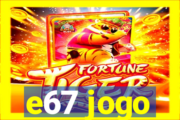 e67 jogo